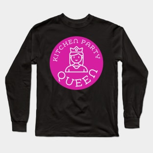 Kitchen Party Queen T-Shirt Long Sleeve T-Shirt